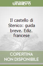 Il castello di Stenico: guida breve. Ediz. francese libro