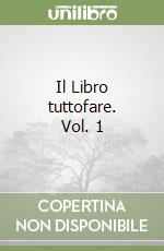 Il Libro tuttofare. Vol. 1 libro