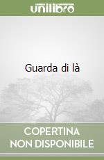 Guarda di là libro