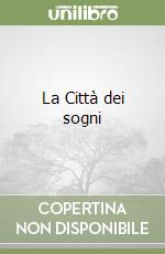 La Città dei sogni