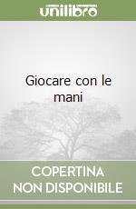 Giocare con le mani