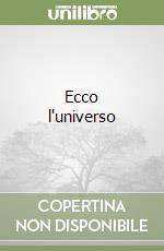 Ecco l'universo libro