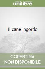 Il cane ingordo libro