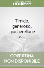 Timido, generoso, giocherellone e... libro