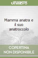 Mamma anatra e il suo anatroccolo