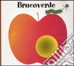 Brucoverde. Ediz. illustrata libro