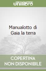 Manualotto di Gaia la terra libro