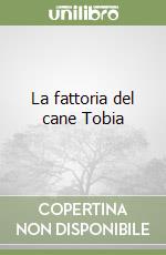 La fattoria del cane Tobia libro