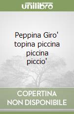 Peppina Giro' topina piccina piccina piccio' libro