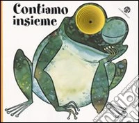 Contiamo insieme. Ediz. illustrata libro
