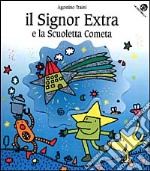 Il signor Extra e la scuoletta Cometa libro