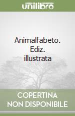 Animalfabeto. Ediz. illustrata