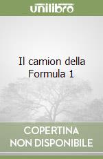 Il camion della Formula 1 libro