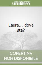 Laura... dove sta?