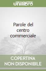 Parole del centro commerciale libro