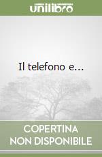 Il telefono e...