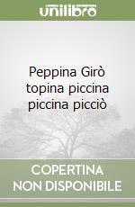 Peppina Girò topina piccina piccina picciò libro