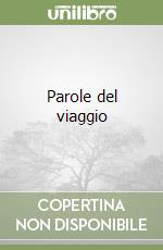 Parole del viaggio libro