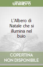 L'Albero di Natale che si illumina nel buio libro