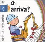 Chi arriva? Ediz. illustrata libro