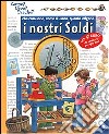 Che cosa sono, come si usano, quanto valgono i nostri soldi. Ediz. illustrata libro