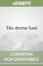 Tito dorme fuori libro