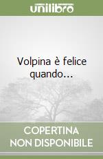 Volpina è felice quando... libro