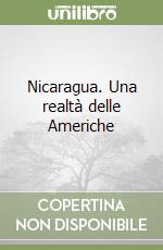 Nicaragua. Una realtà delle Americhe libro