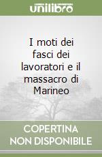 I moti dei fasci dei lavoratori e il massacro di Marineo libro