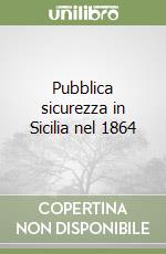 Pubblica sicurezza in Sicilia nel 1864