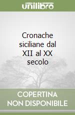 Cronache siciliane dal XII al XX secolo