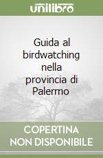 Guida al birdwatching nella provincia di Palermo