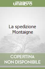 La spedizione Montaigne libro