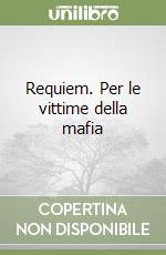 Requiem. Per le vittime della mafia libro