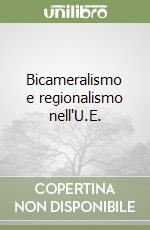 Bicameralismo e regionalismo nell'U.E.