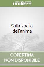 Sulla soglia dell'anima libro