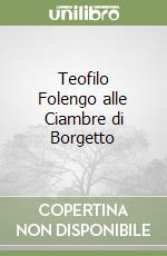 Teofilo Folengo alle Ciambre di Borgetto libro