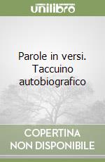 Parole in versi. Taccuino autobiografico libro