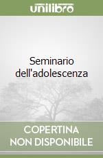 Seminario dell'adolescenza libro