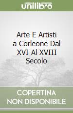 Arte E Artisti a Corleone Dal XVI Al XVIII Secolo