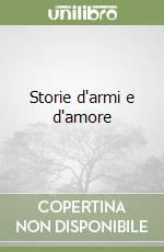 Storie d'armi e d'amore