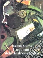 I racconti dell'andromandro ovvero il giro del giorno in ottanta mondi libro