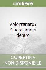 Volontariato? Guardiamoci dentro libro