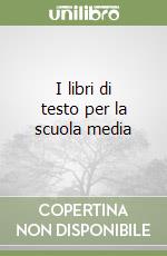 I libri di testo per la scuola media libro