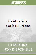 Celebrare la confermazione libro