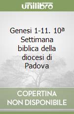 Genesi 1-11. 10ª Settimana biblica della diocesi di Padova