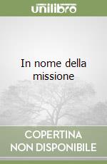 In nome della missione