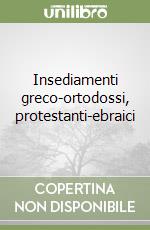 Insediamenti greco-ortodossi, protestanti-ebraici libro