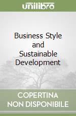 Business Style and Sustainable Development libro