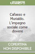 Cafasso e Murialdo. L'impegno sociale come dovere libro